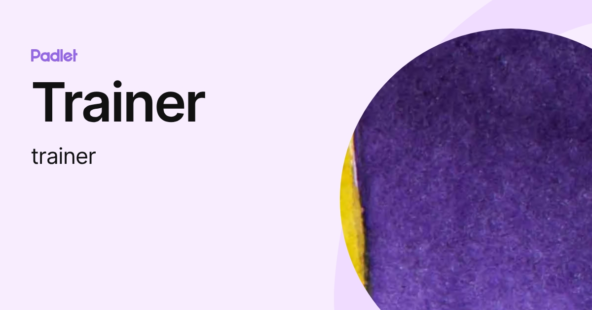 Trainer (trainer) profile | Padlet