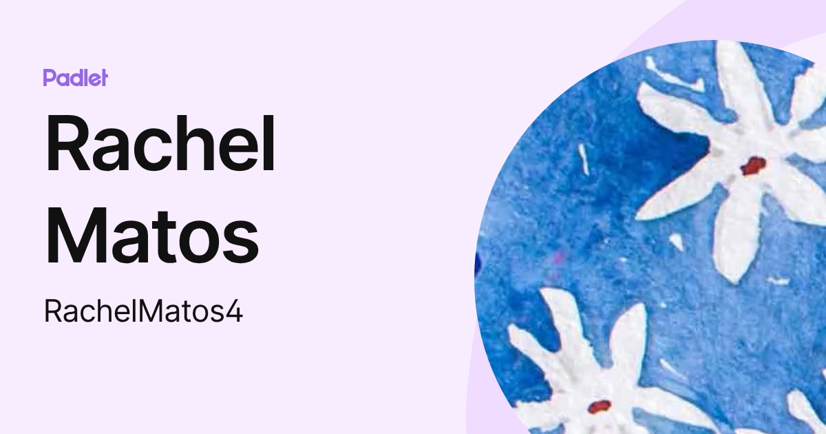 Rachel Matos (RachelMatos4) profile | Padlet