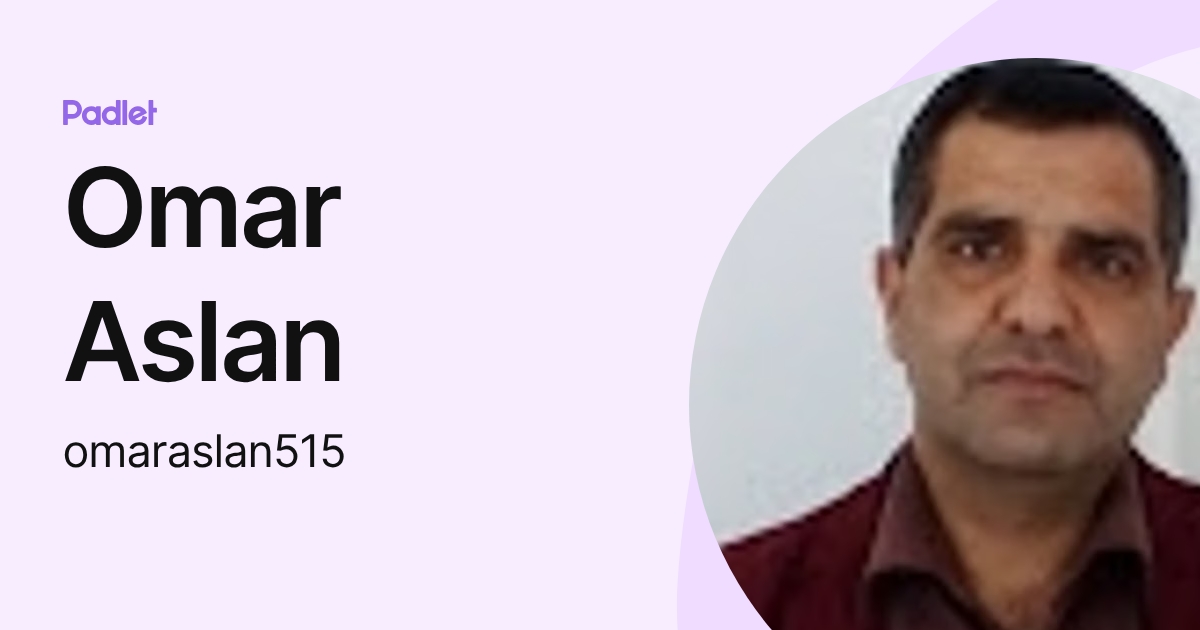 Omar Aslan (omaraslan515) profile | Padlet