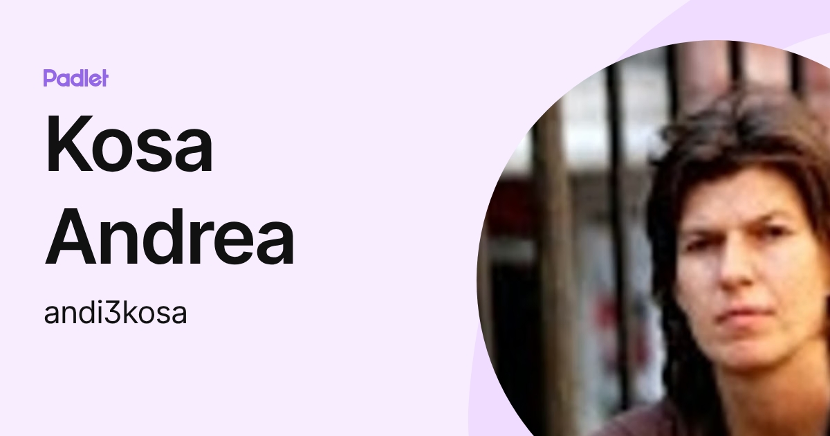 Kosa Andrea (andi3kosa) profile | Padlet