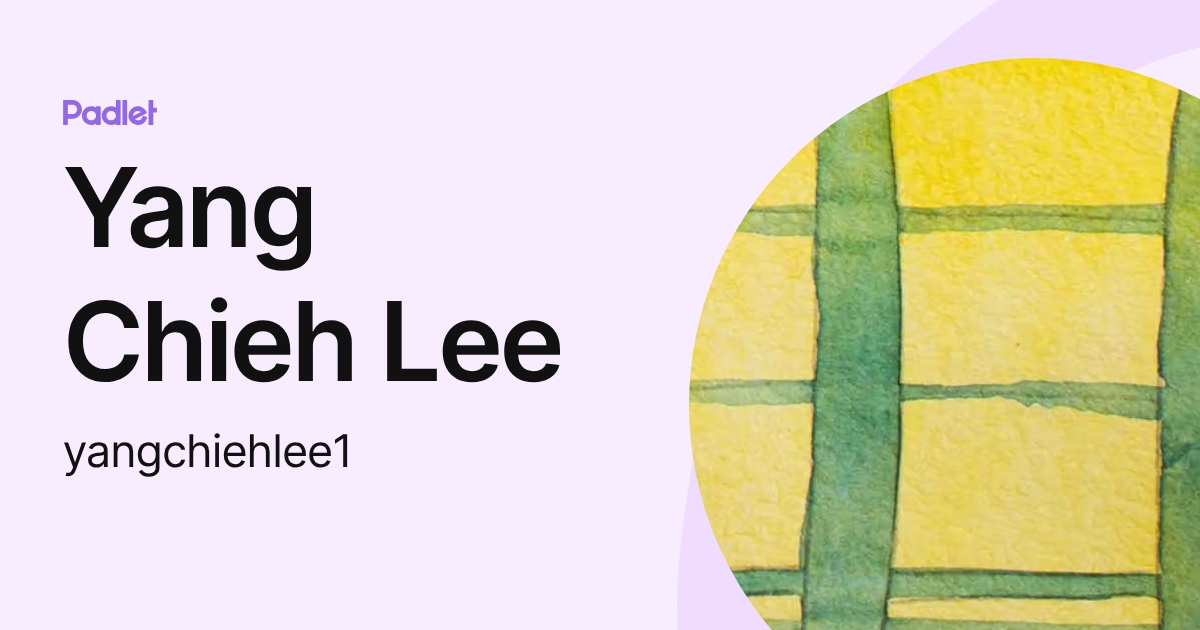 Yang Chieh Lee (yangchiehlee1) profile | Padlet
