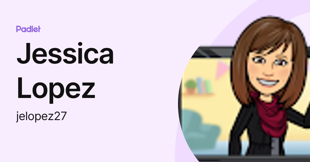 Jessica Lopez (jelopez27) profile | Padlet