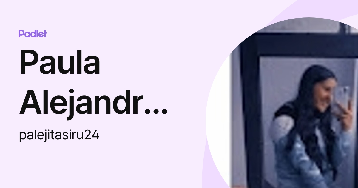Paula Alejandra Silva (palejitasiru24) profile | Padlet