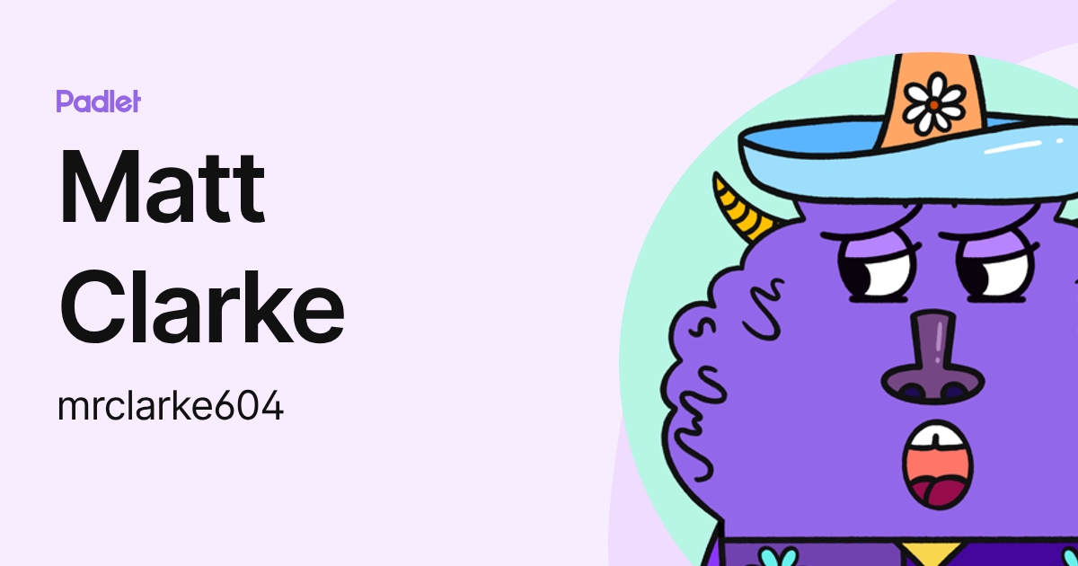 Matt Clarke (mrclarke604) profile | Padlet