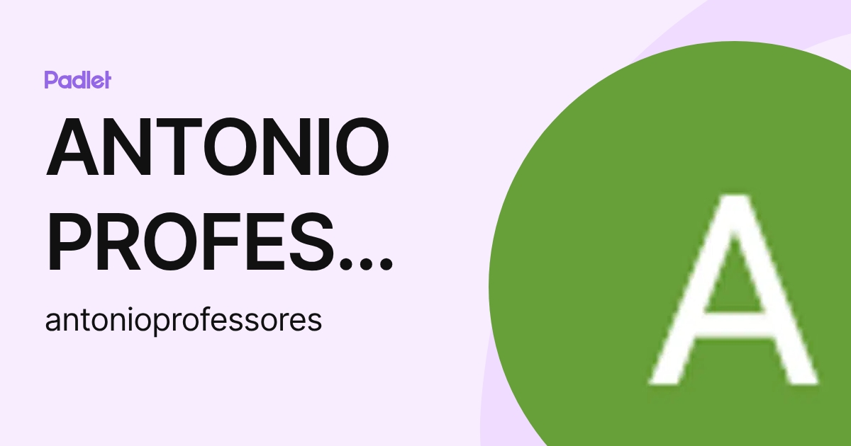 ANTONIO PROFESSORES (antonioprofessores) profile | Padlet