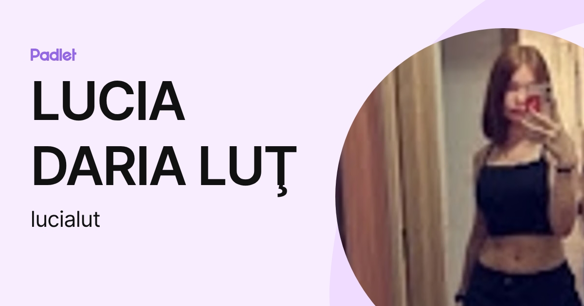 LUCIA DARIA LUŢ (lucialut) profile | Padlet