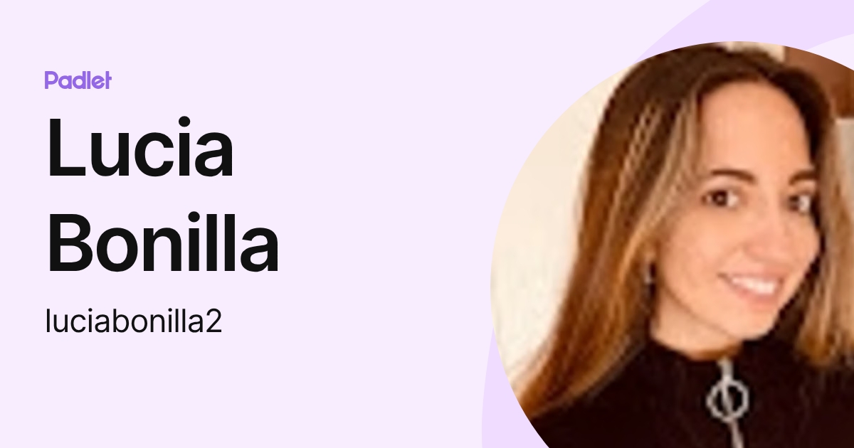 Lucia Bonilla (luciabonilla2) profile | Padlet