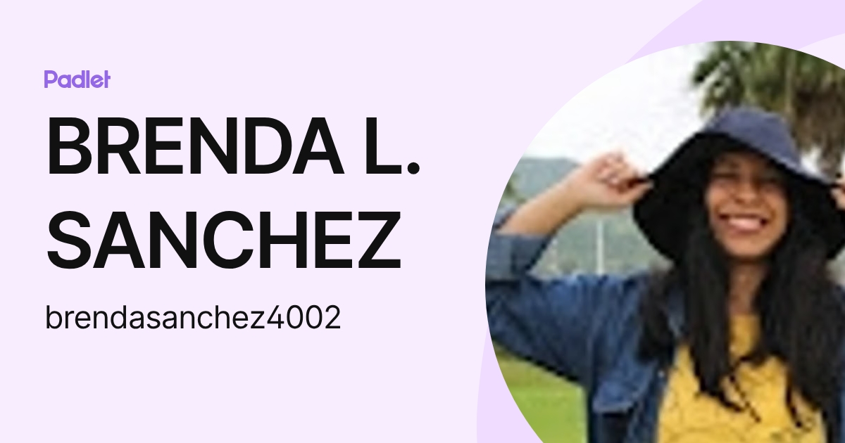 BRENDA L. SANCHEZ (brendasanchez4002) profile | Padlet