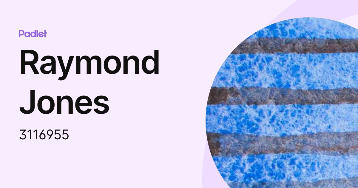 Raymond Jones (3116955) profile | Padlet