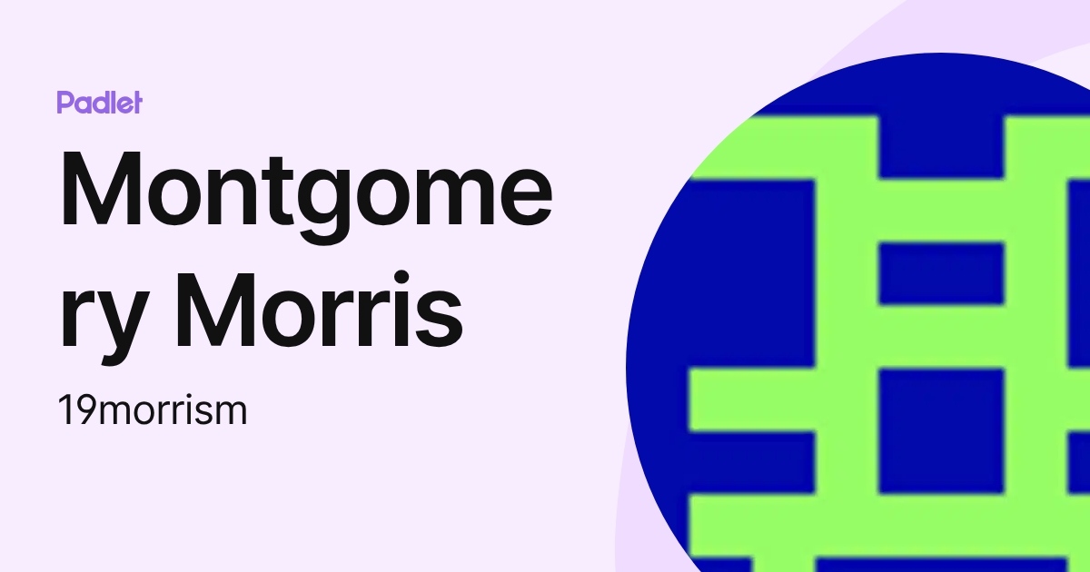 Montgomery Morris (19morrism) profile | Padlet