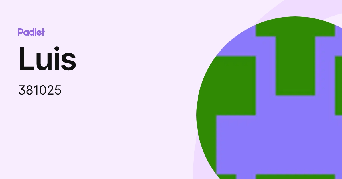 Luis (381025) profile | Padlet