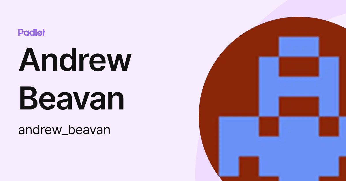 Andrew Beavan (andrew_beavan) profile | Padlet