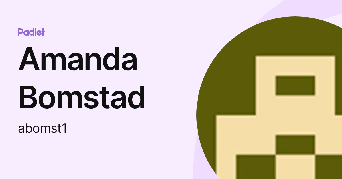 Amanda Bomstad (abomst1) profile | Padlet