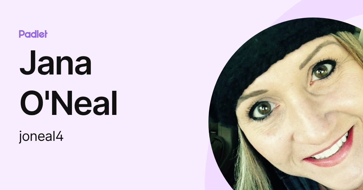 Jana O'Neal (joneal4) profile | Padlet
