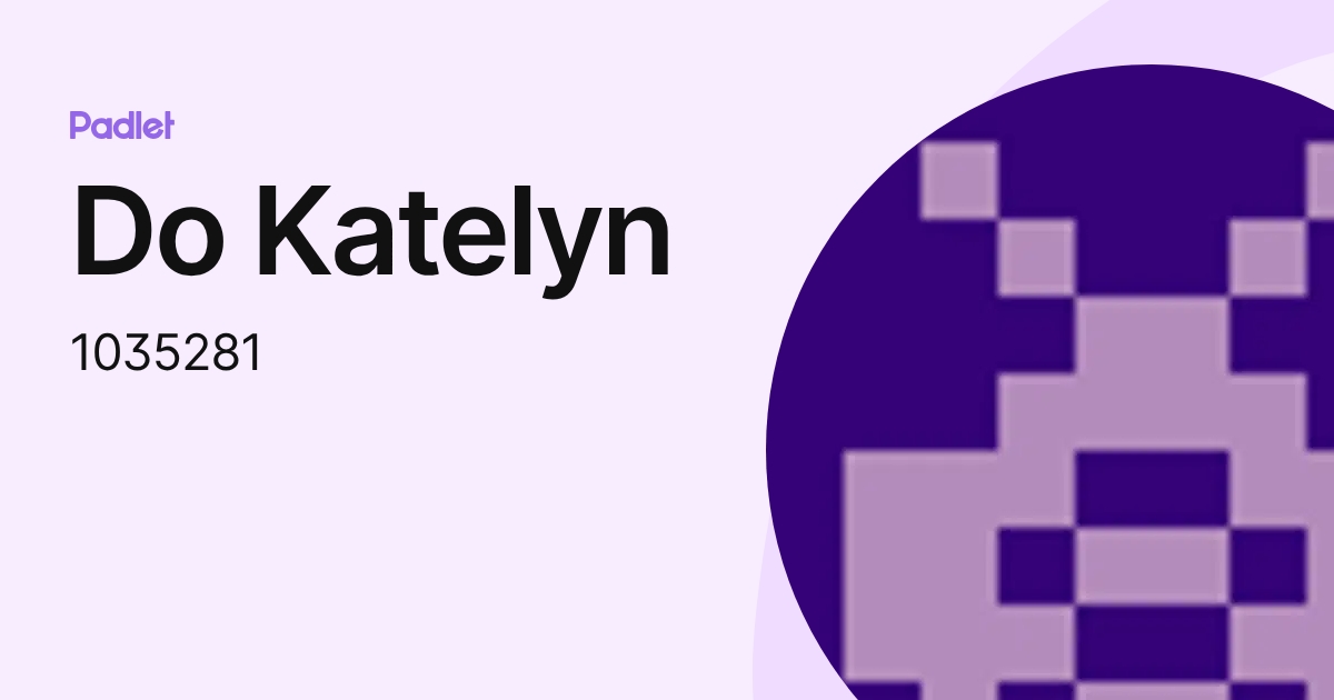 Do Katelyn (1035281) profile | Padlet