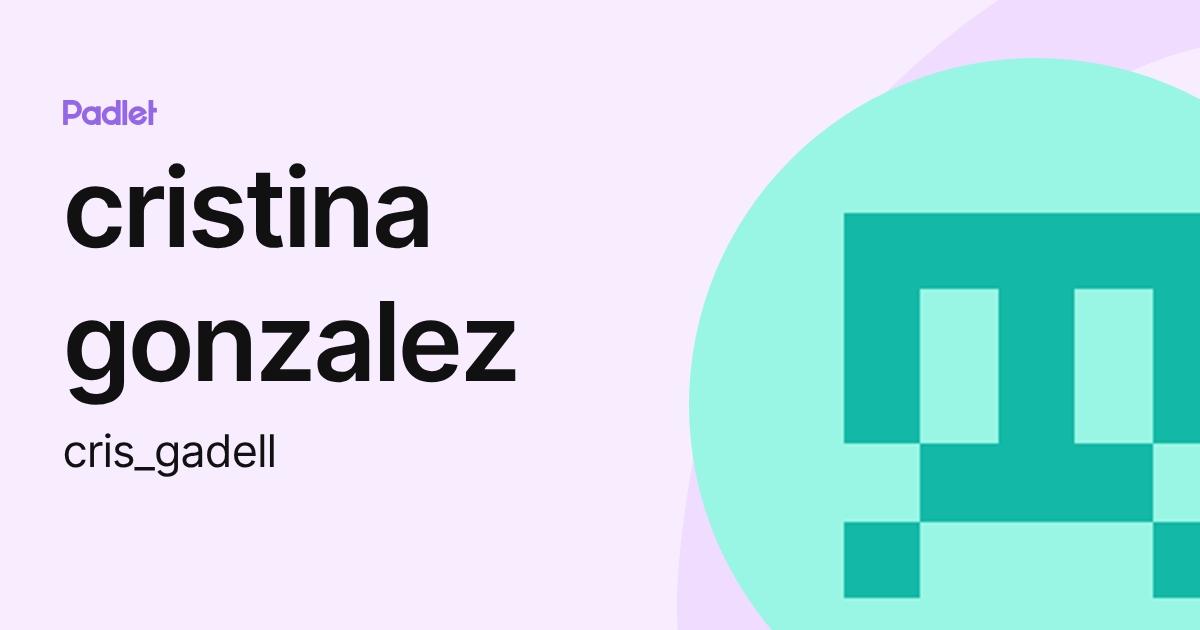 cristina gonzalez (cris_gadell) profile | Padlet