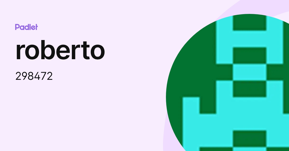 roberto (298472) profile | Padlet