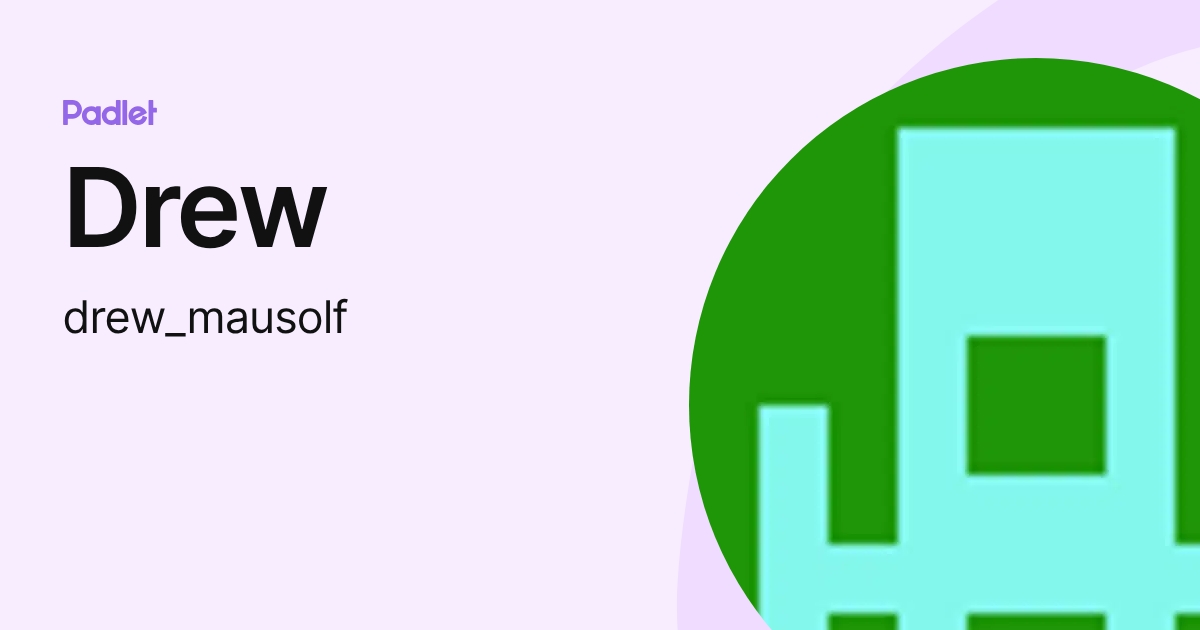 Drew (drew_mausolf) profile | Padlet