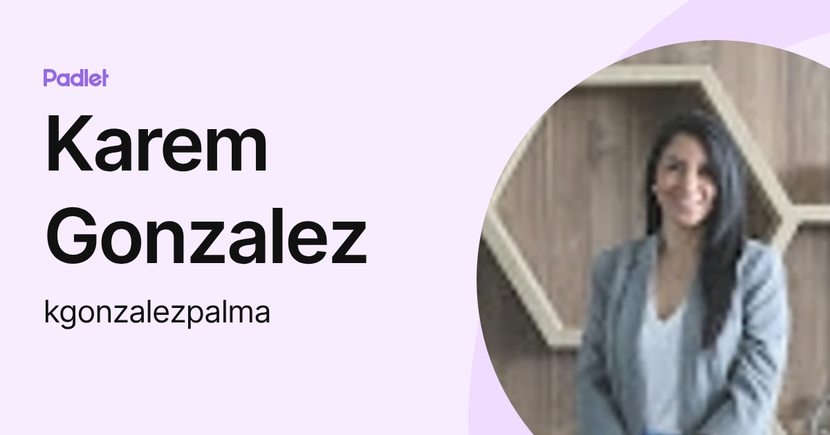 Karem Gonzalez (kgonzalezpalma) profile | Padlet