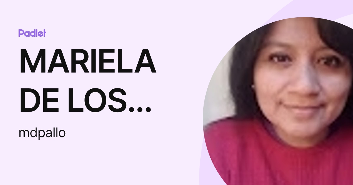 MARIELA DE LOS ANGELES PALLO COTACACHI (mdpallo) profile | Padlet