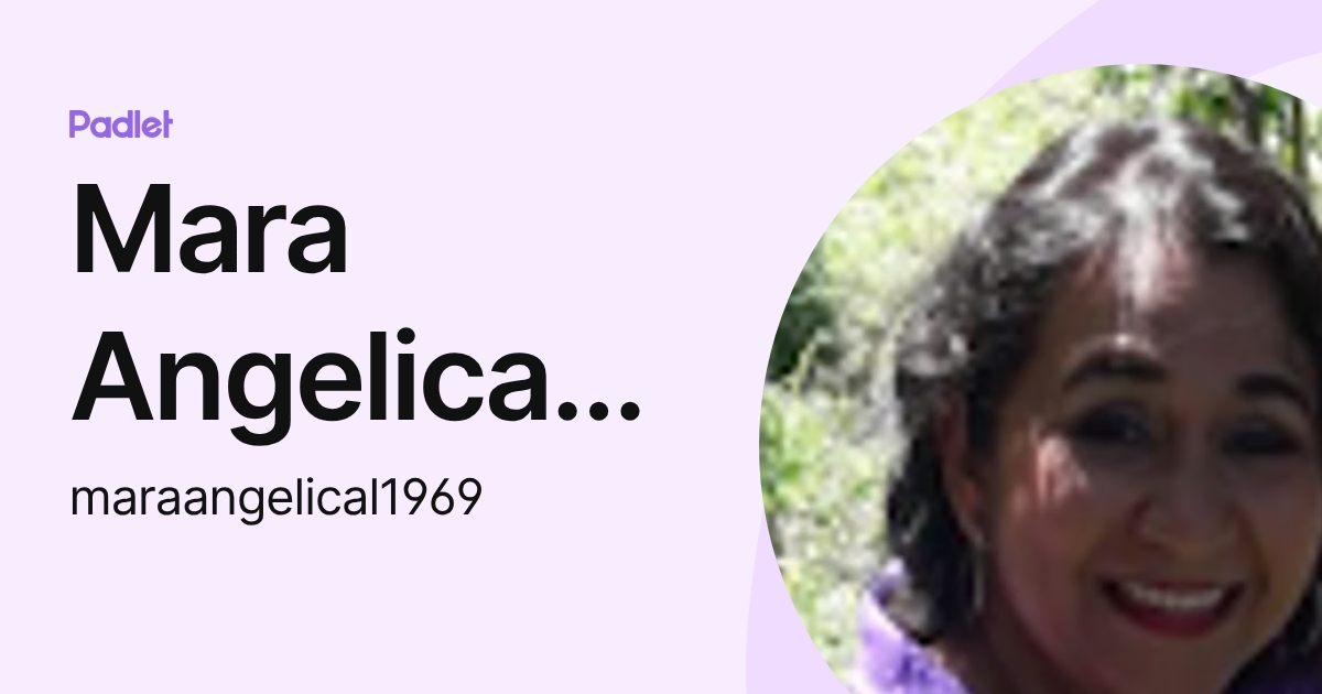 Mara Angelica Garay Carrasco (maraangelical1969) profile | Padlet