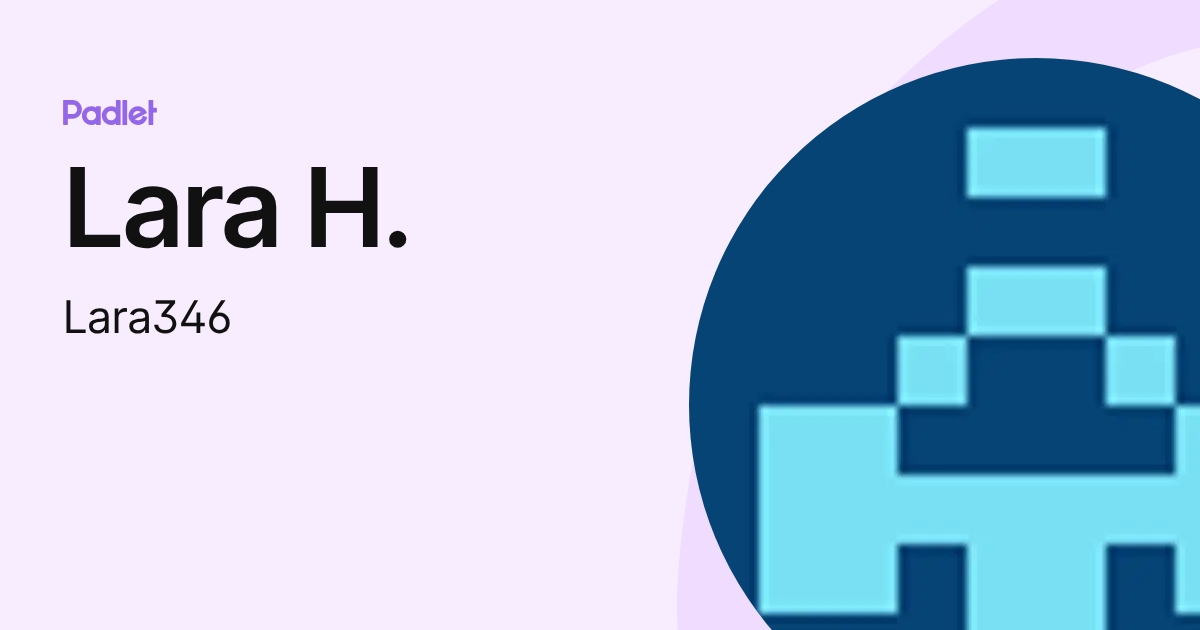 Lara H. (Lara346) profile | Padlet
