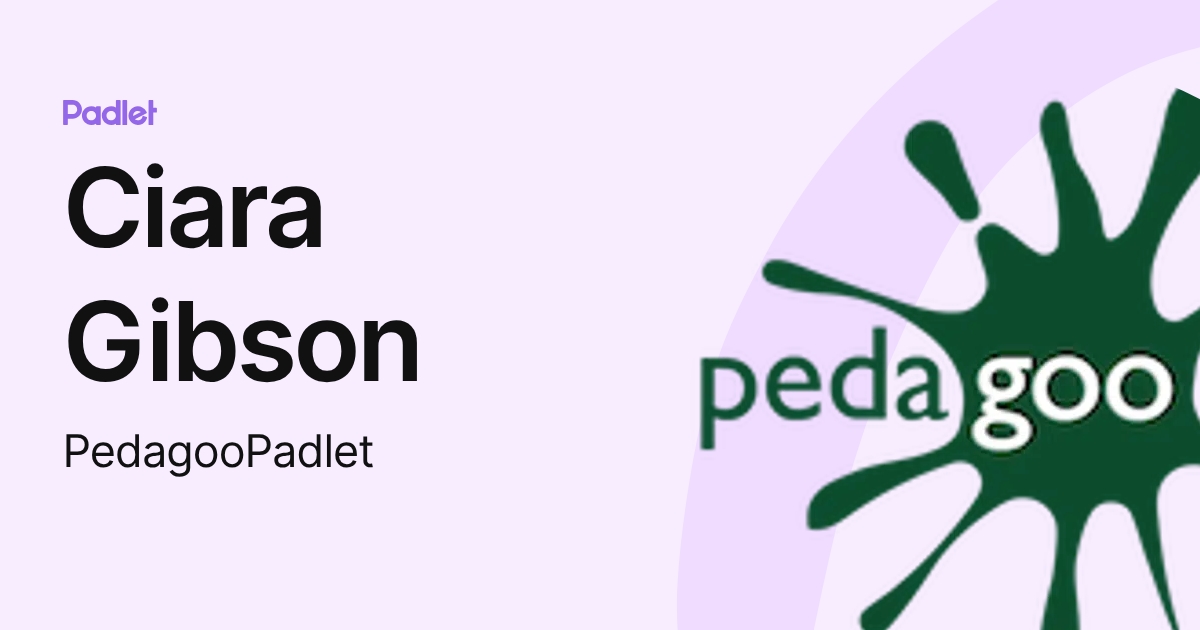 Ciara Gibson (PedagooPadlet) profile | Padlet