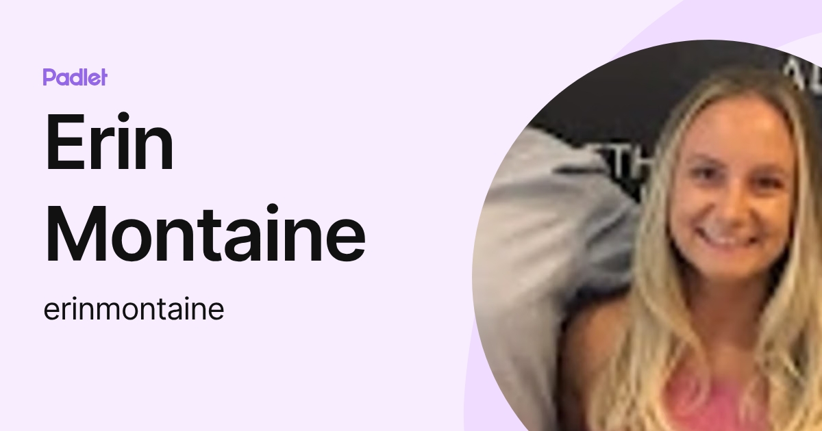 Erin Montaine (erinmontaine) profile | Padlet