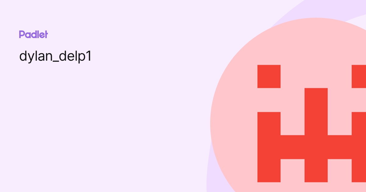dylan_delp1 profile | Padlet