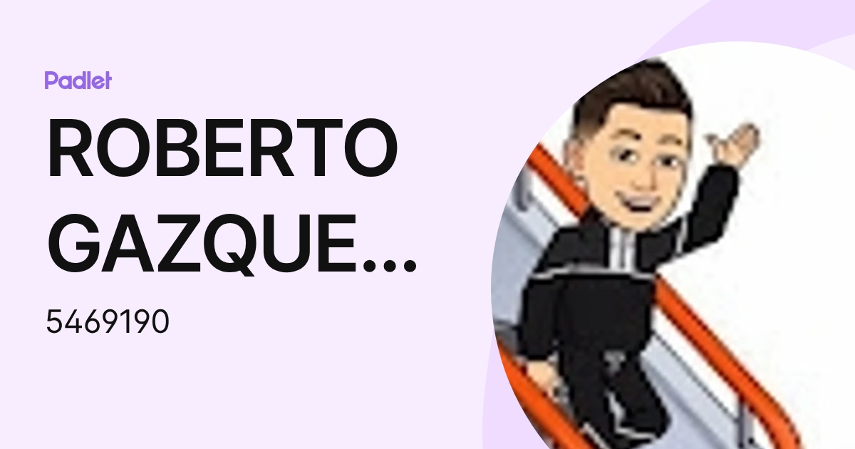 ROBERTO GAZQUEZ PERNIAS (5469190) profile | Padlet