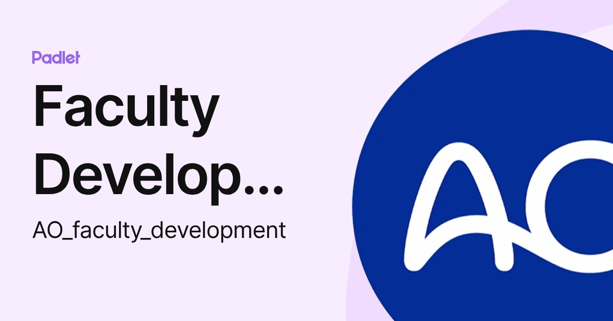 Faculty Development (AO_faculty_development) profile | Padlet