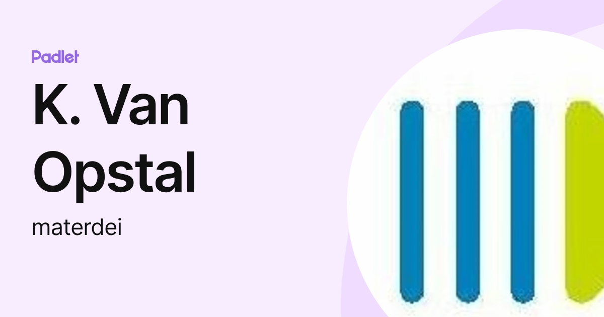 K. Van Opstal (materdei) profile | Padlet