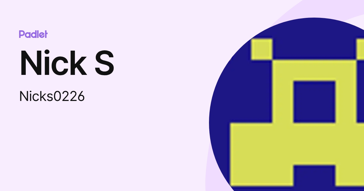 Nick S (Nicks0226) profile | Padlet