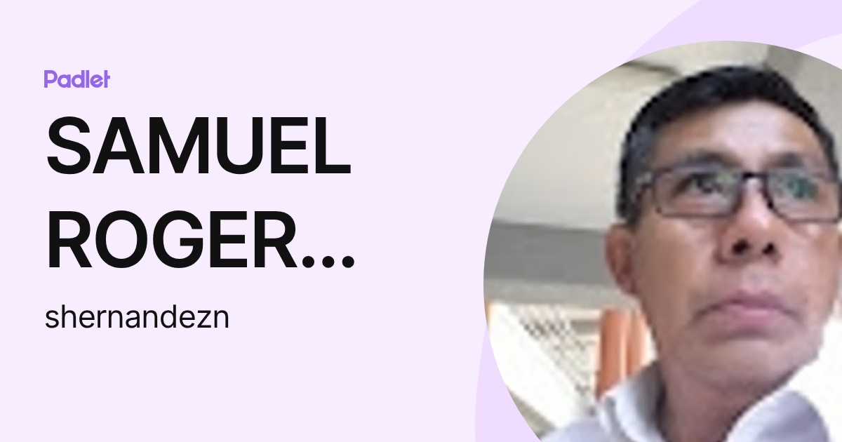 SAMUEL ROGER HERNANDEZ NATIVIDAD (shernandezn) profile | Padlet