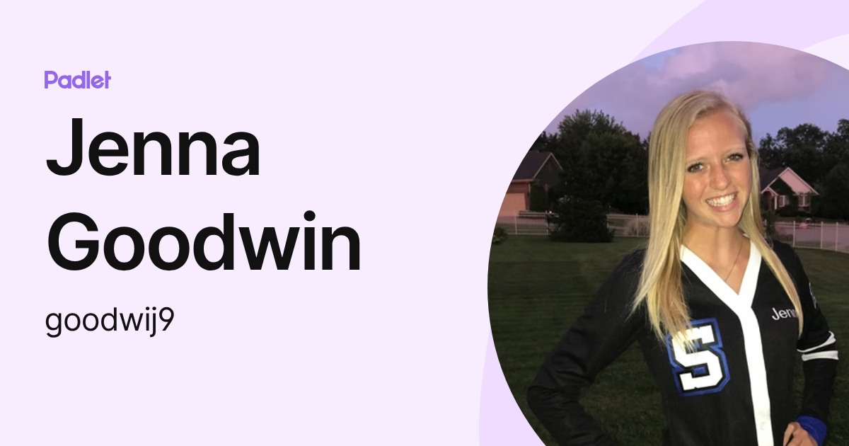 Jenna Goodwin (goodwij9) profile | Padlet
