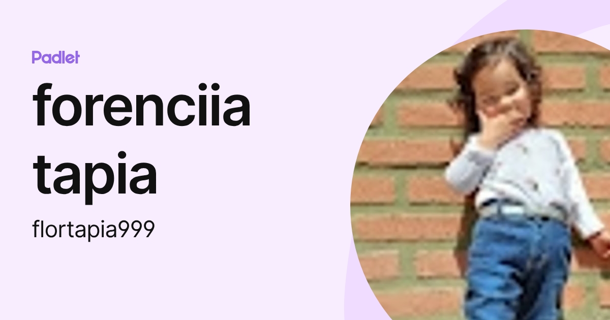 forenciia tapia (flortapia999) profile | Padlet