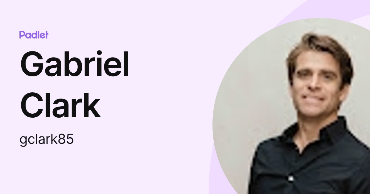 Gabriel Clark (gclark85) profile | Padlet