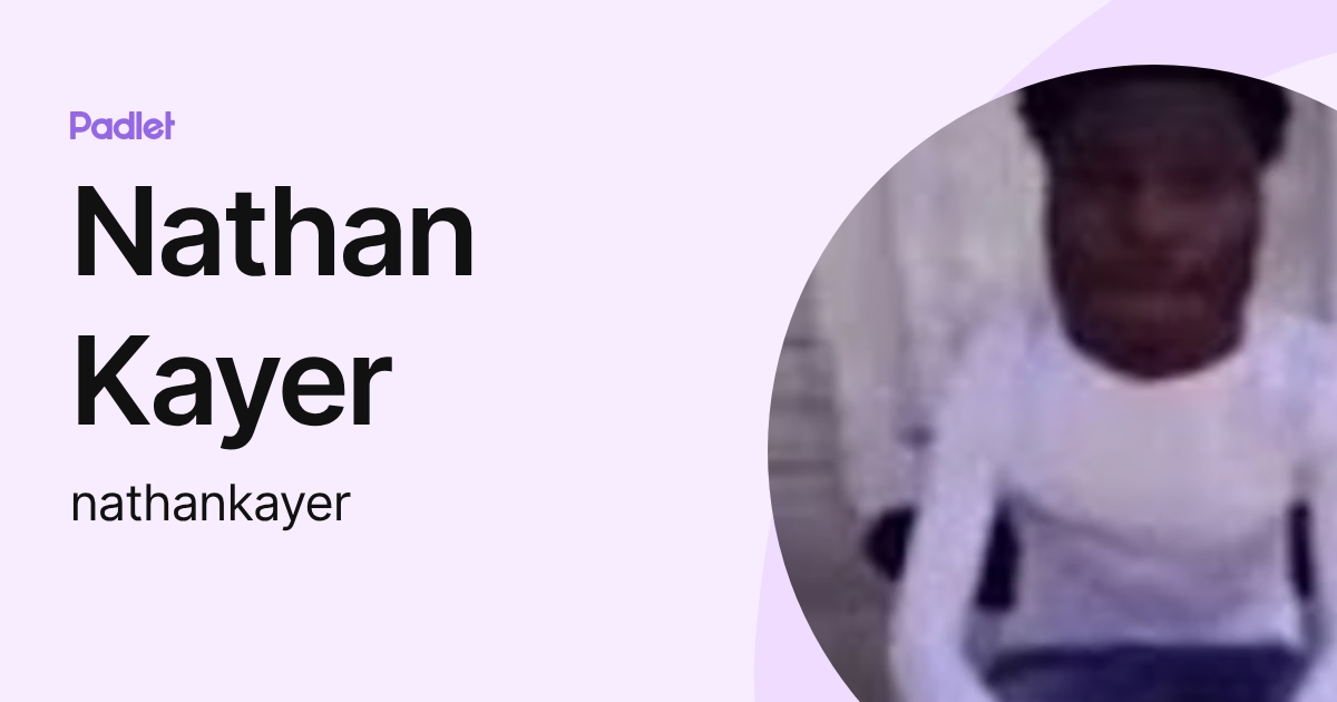 Nathan Kayer (nathankayer) profile | Padlet
