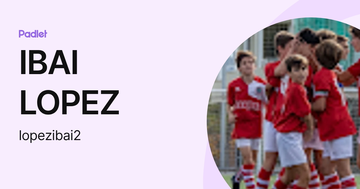 IBAI LOPEZ (lopezibai2) profile | Padlet