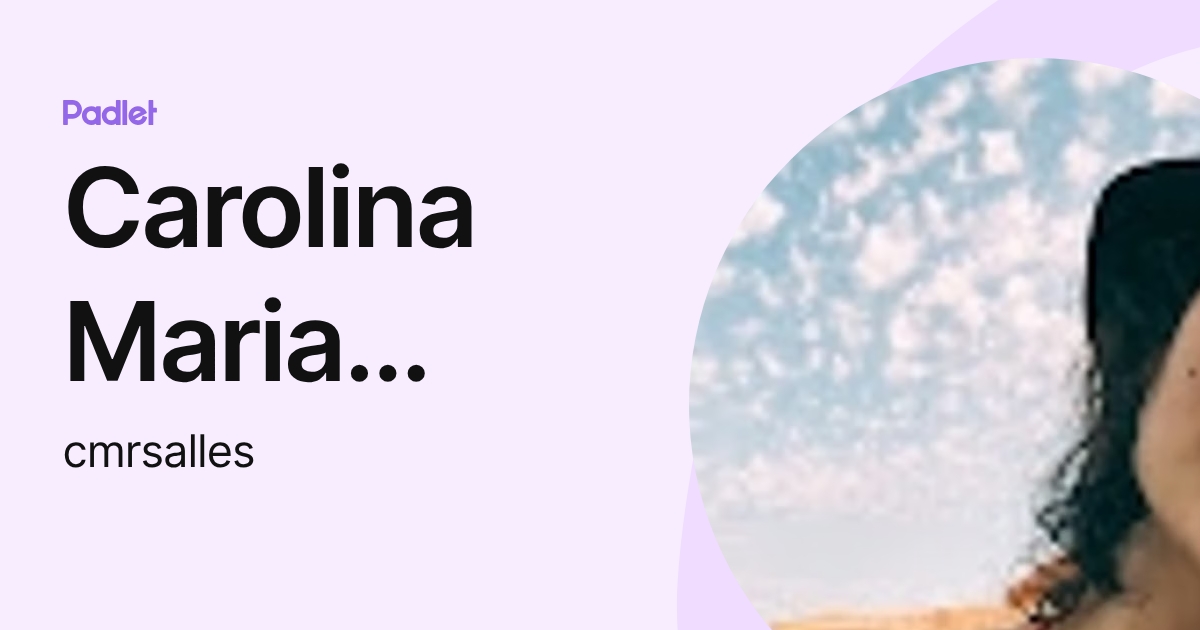 Carolina Maria Rodriguez Salles (cmrsalles) profile | Padlet