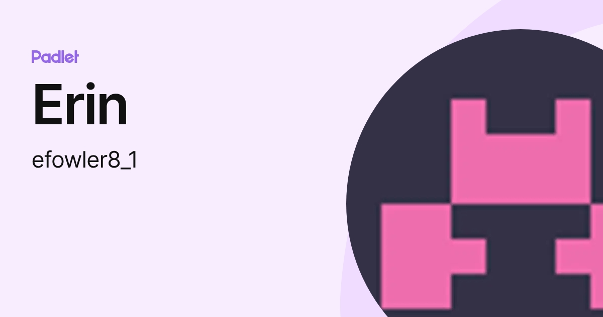 Erin (efowler8_1) profile | Padlet