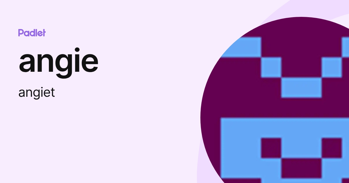angie (angiet) profile | Padlet