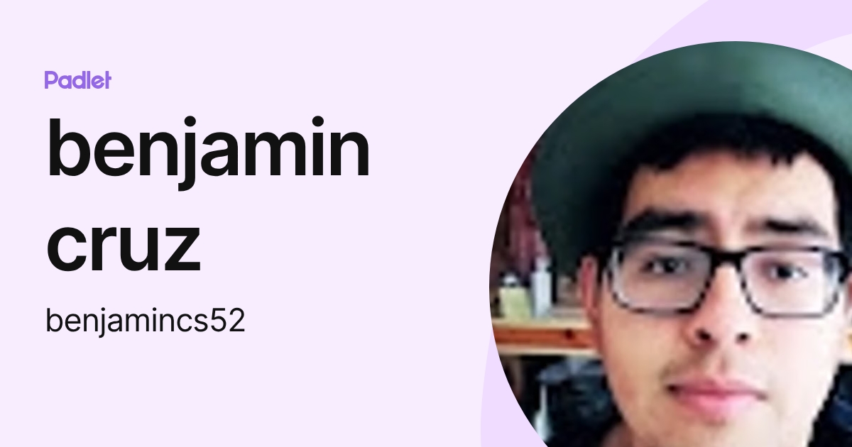 benjamin cruz (benjamincs52) profile | Padlet