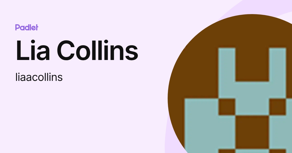 Lia Collins (liaacollins) profile | Padlet