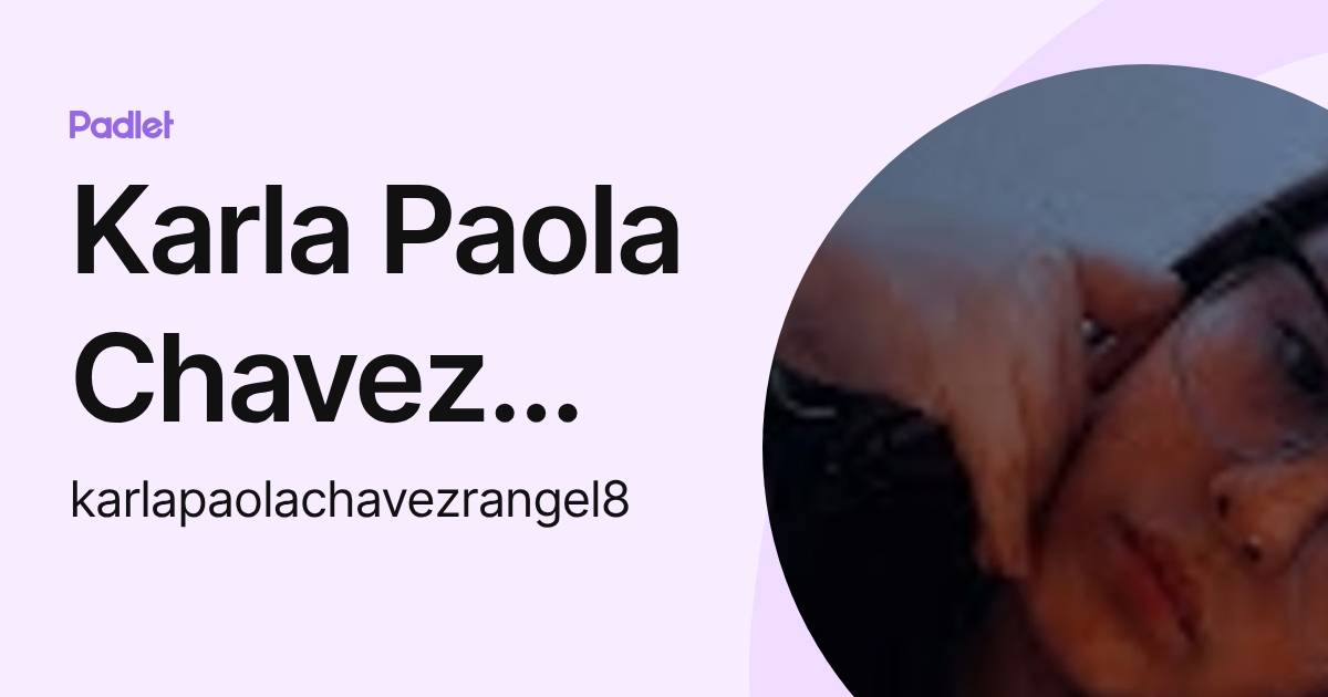 Karla Paola Chavez Rangel (karlapaolachavezrangel8) profile | Padlet