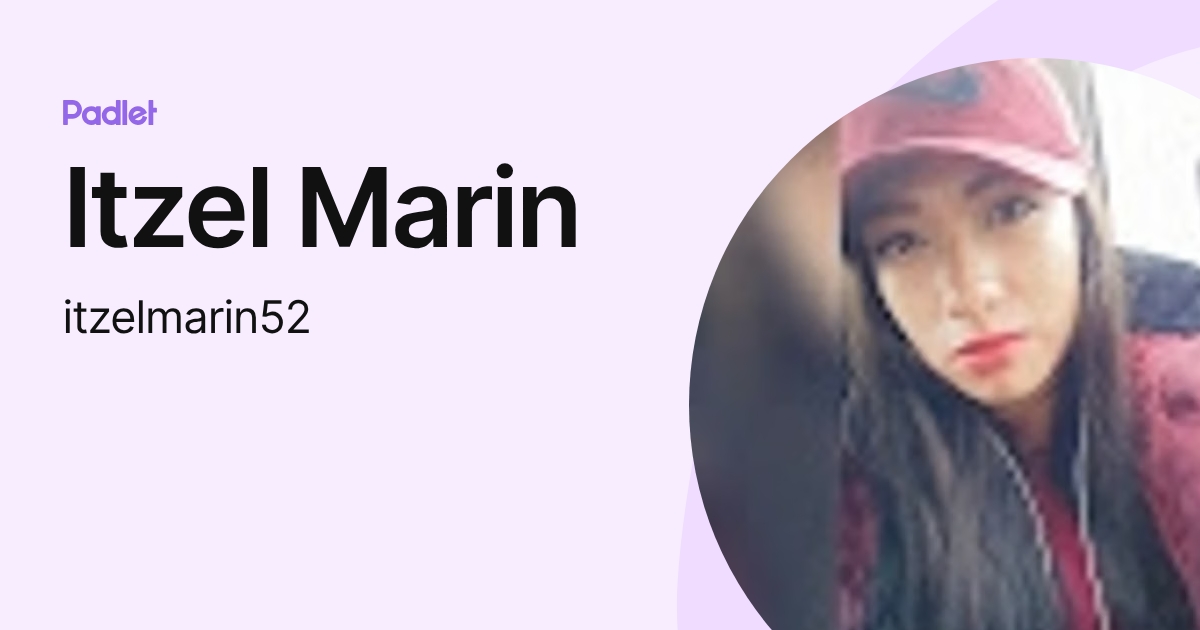Itzel Marin (itzelmarin52) profile | Padlet