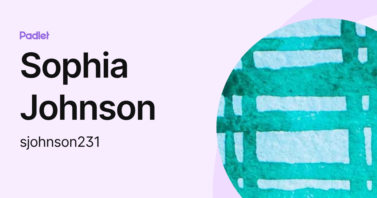 Sophia Johnson (sjohnson231) profile | Padlet