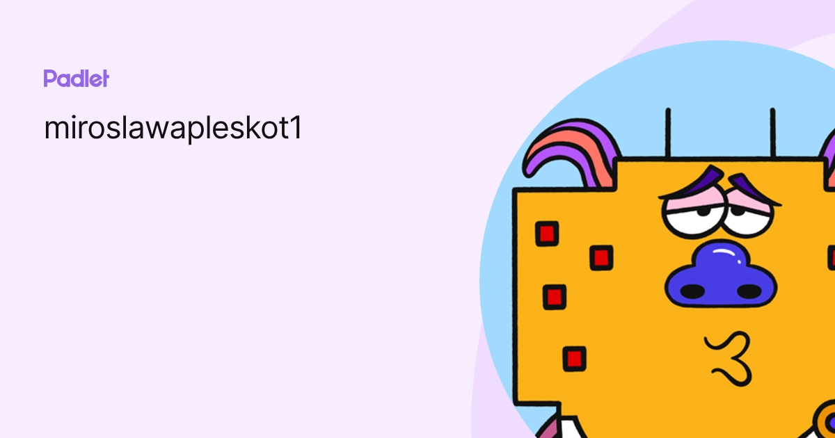 miroslawapleskot1 profile | Padlet