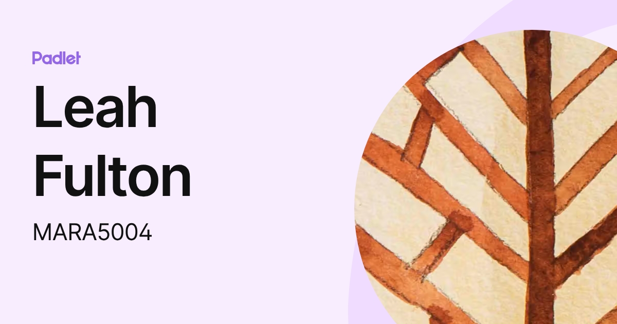 Leah Fulton (MARA5004) profile | Padlet