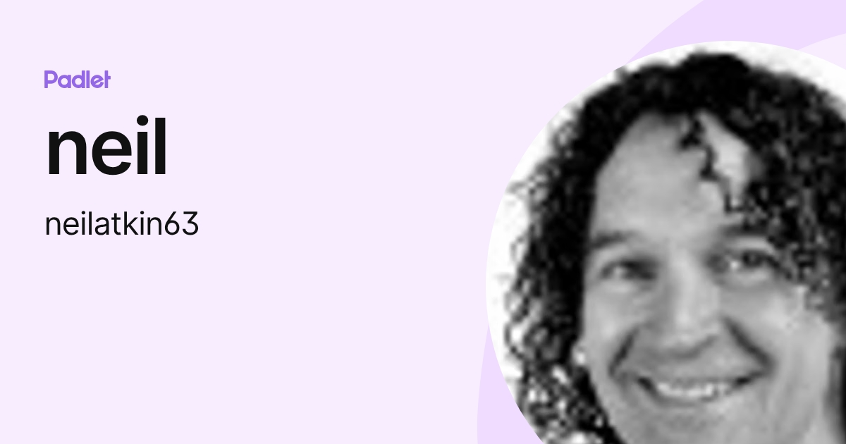 neil (neilatkin63) profile | Padlet